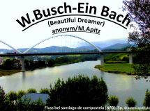 W. Busch – Ein Bach (Beautiful Dreamer), anonym / Manfred Apitz; Fluss bei Santiago de Compostela (N/O), Sp. – Nordosten von Santiago, Spanien Sparte: Amerika Volkslied