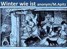 Winter wie ist, anonym / M. Apitz (Manfred Apitz); L. Richter (Ludwig Richter) Sparte: Deutschland Volkslied